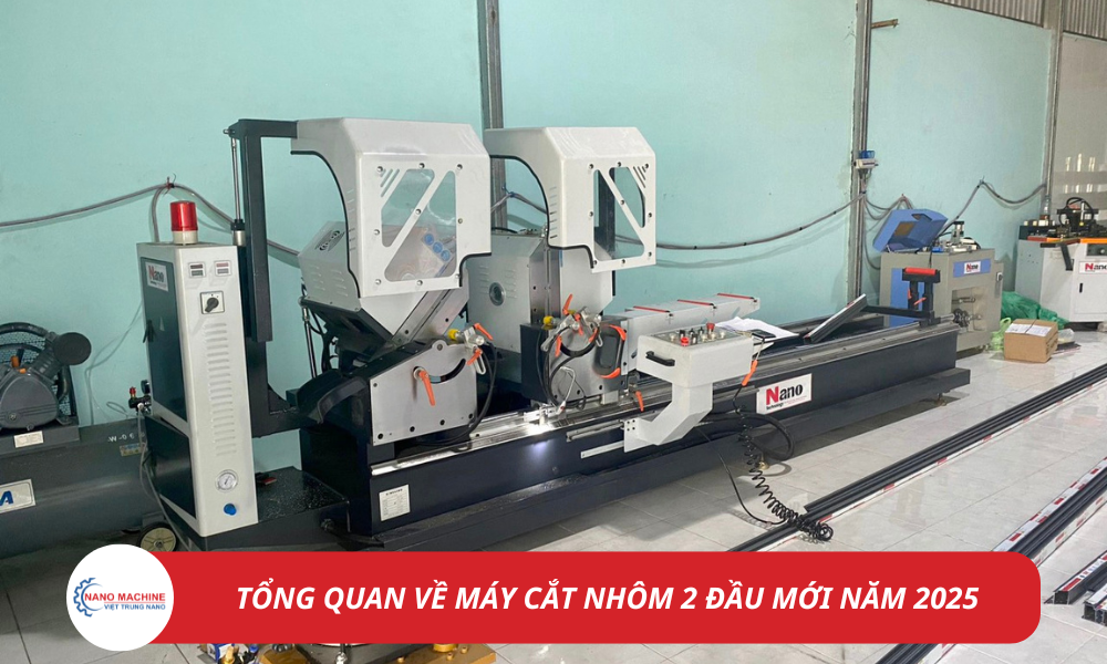 [Update 2025] Các Mẫu Máy Cắt Nhôm 2 Đầu Mới Ra Mắt Trên Thị Trường