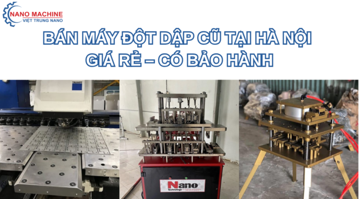 Bán máy đột dập cũ tại Hà Nội giá rẻ, bảo hành tận nơi